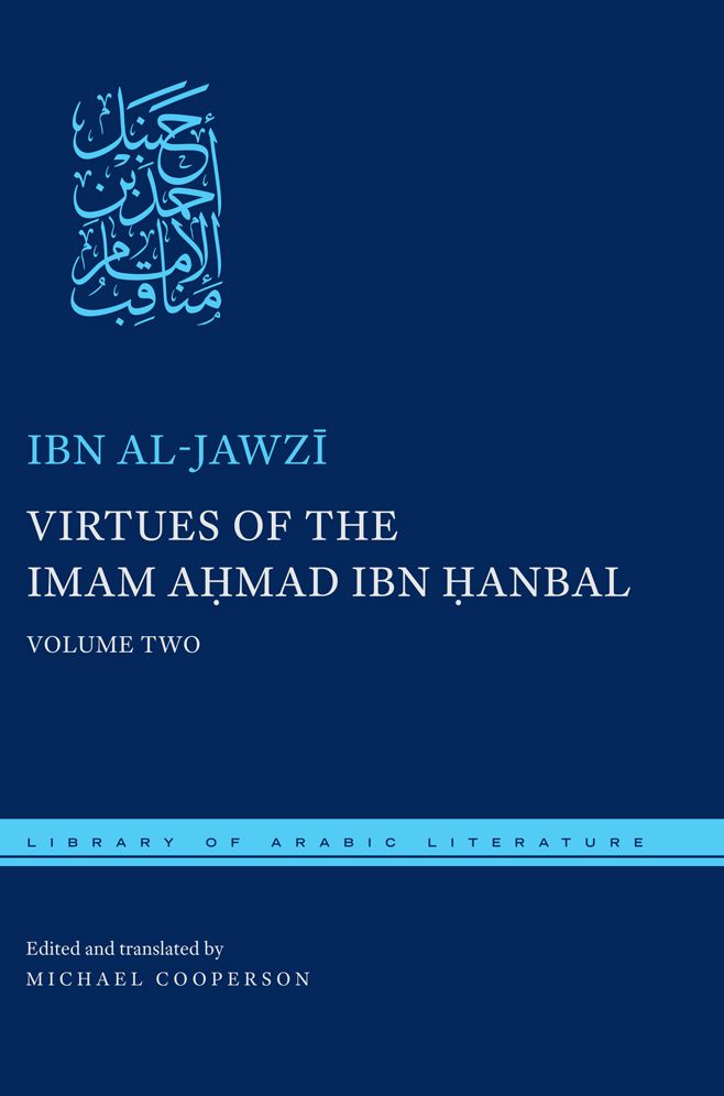 Virtues of the Imam Ahmad ibn Hanbal: Volume Two