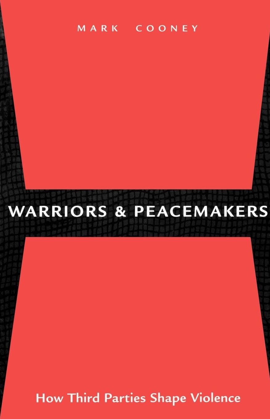 Warriors and Peacemakers: How Third Parties Shape Violence