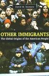 Other Immigrants: The Global Origins of the American People