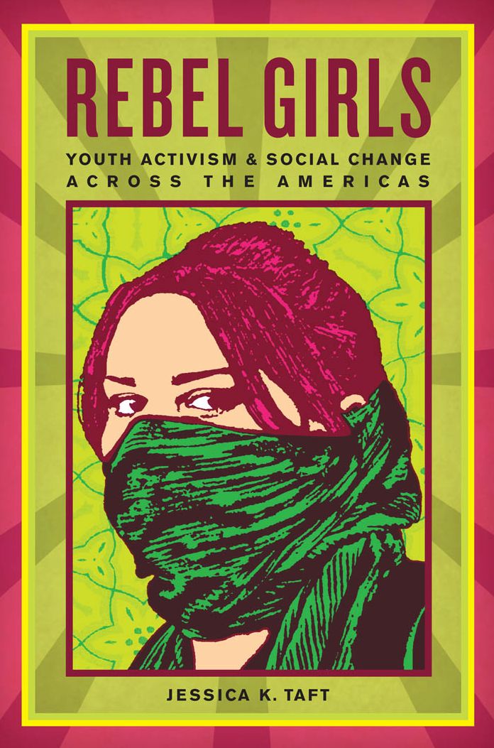 Rebel Girls: Youth Activism and Social Change Across the Americas