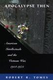 Apocalypse Then: American Intellectuals and the Vietnam War, 1954-1975