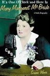 It's One O'Clock and Here Is Mary Margaret McBride: A Radio Biography