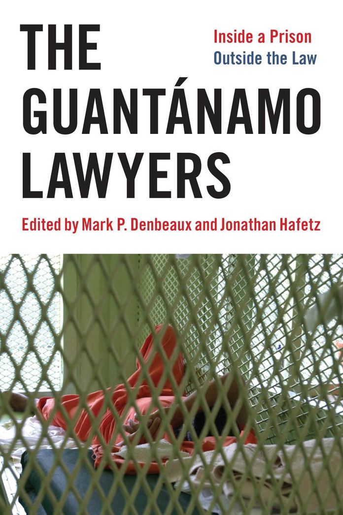 The Guantanamo Lawyers: Inside a Prison Outside the Law