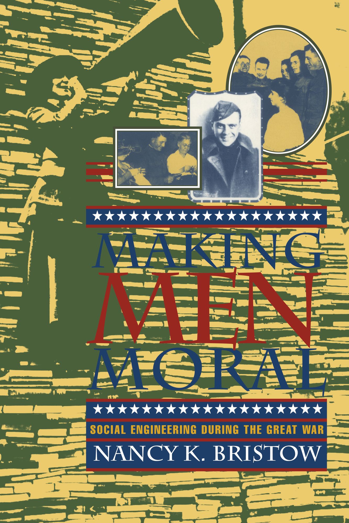 Making Men Moral: Social Engineering During the Great War