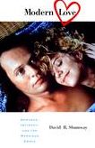 Modern Love: Romance, Intimacy, and the Marriage Crisis