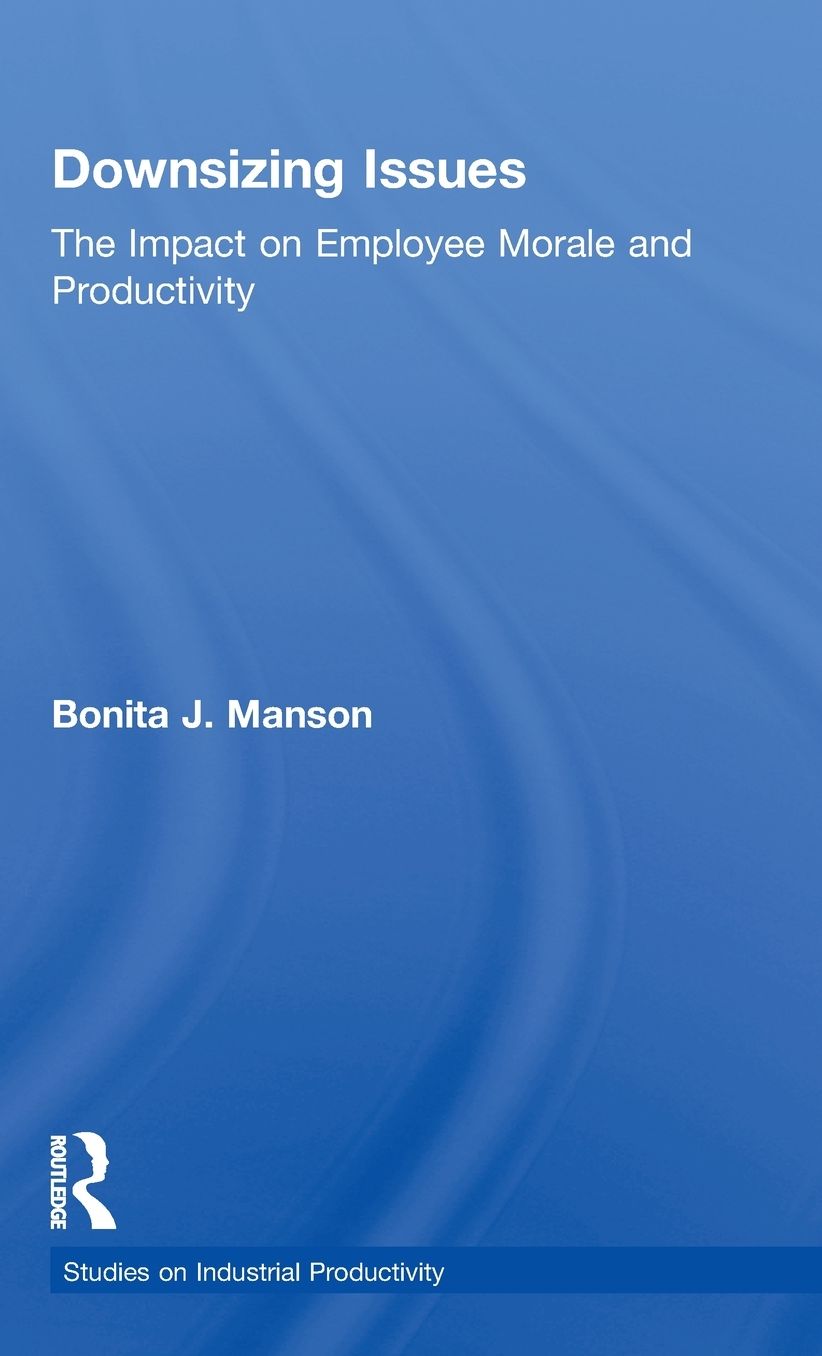 Downsizing Issues: The Impact on Employee Morale and Productivity