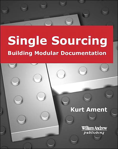 Single Sourcing: Building Modular Documentation