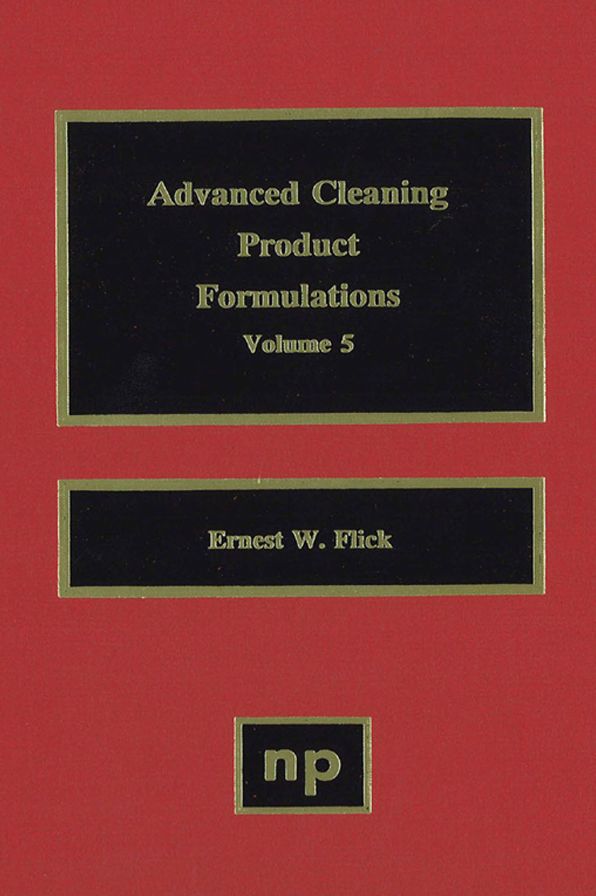 Advanced Cleaning Product Formulations, Vol. 5