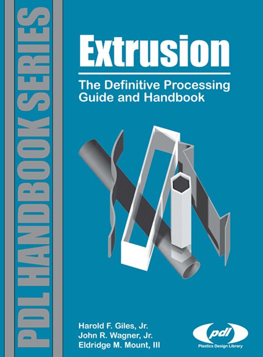 Extrusion: The Definitive Processing Guide and Handbook