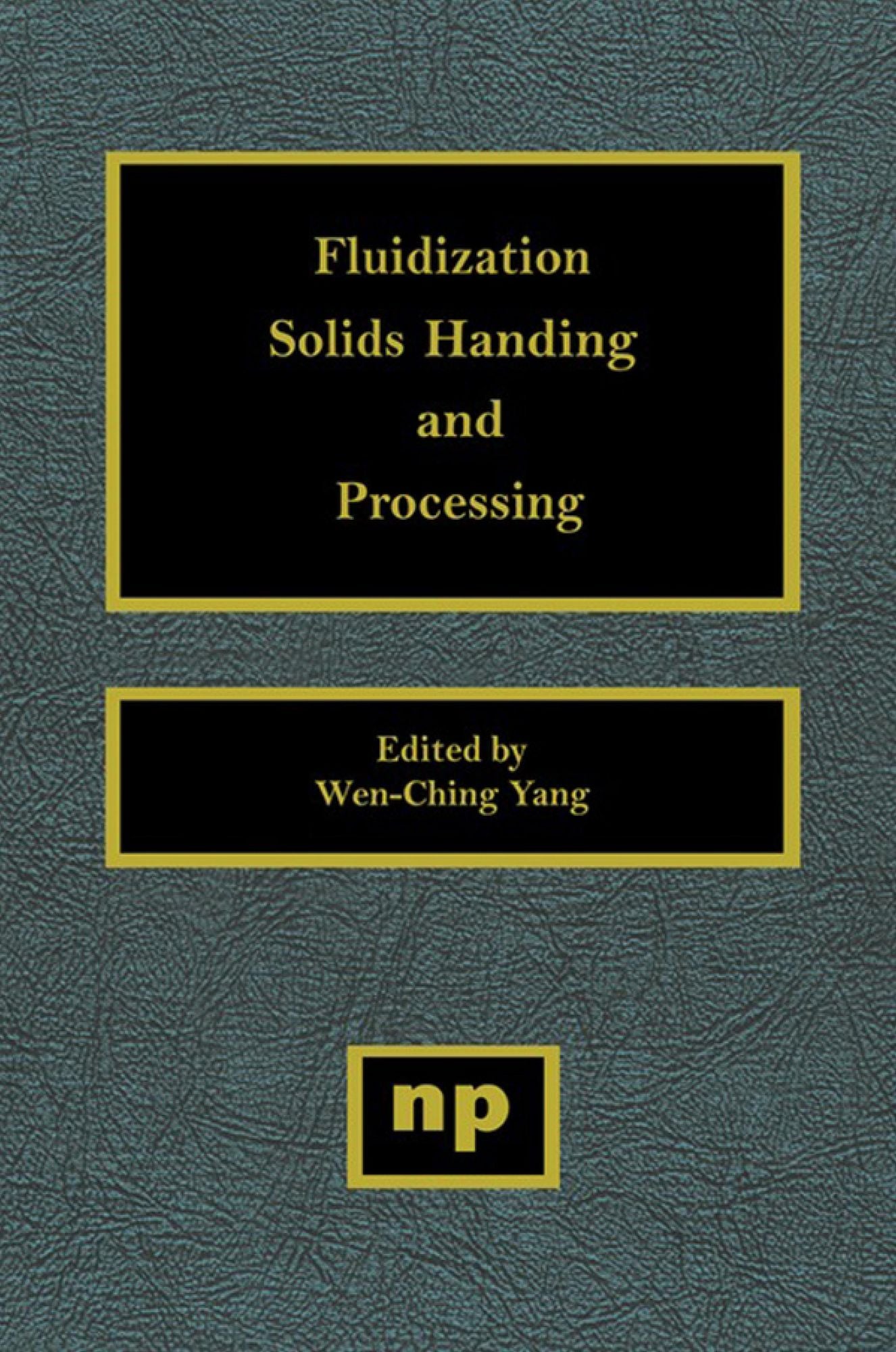 Fluidization, Solids Handling, and Processing: Industrial Applications