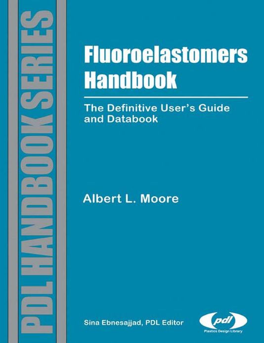 Fluoroelastomers Handbook: The Definitive User's Guide