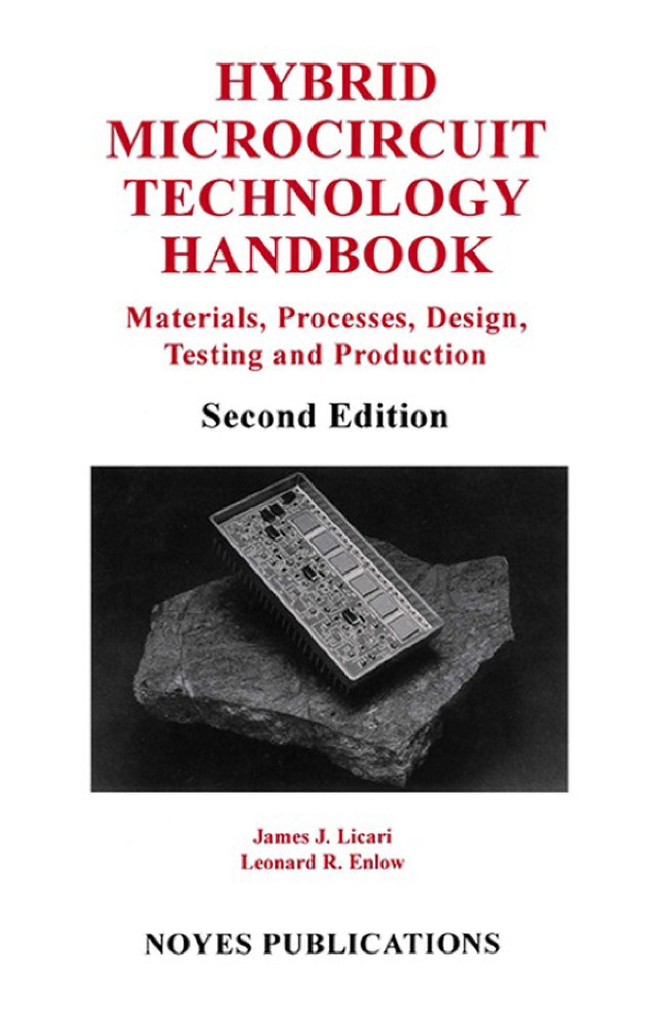 Hybrid Microcircuit Technology Handbook: Materials, Processes, Design, Testing and Production