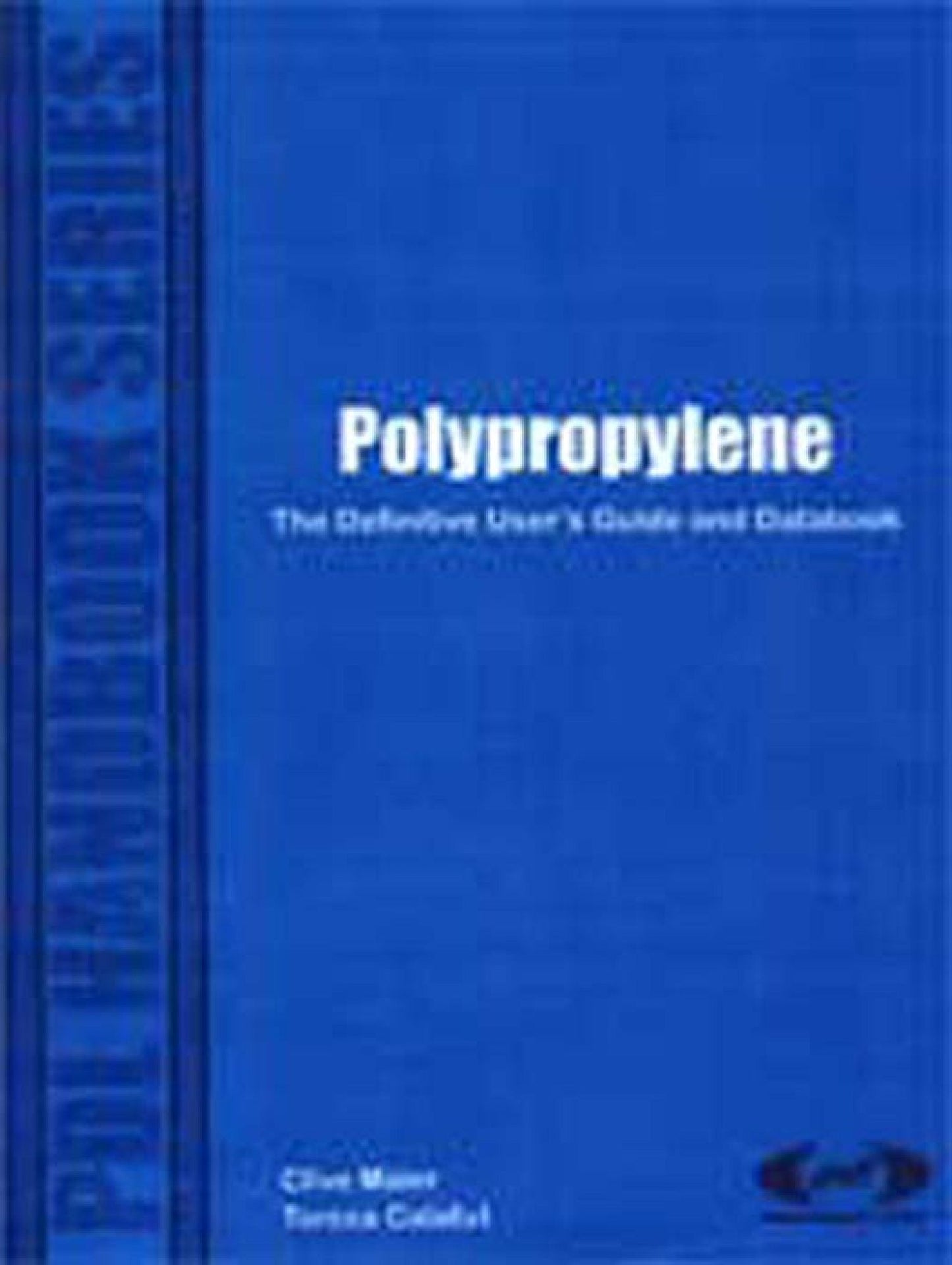 Polypropylene: The Definitive User's Guide and Databook