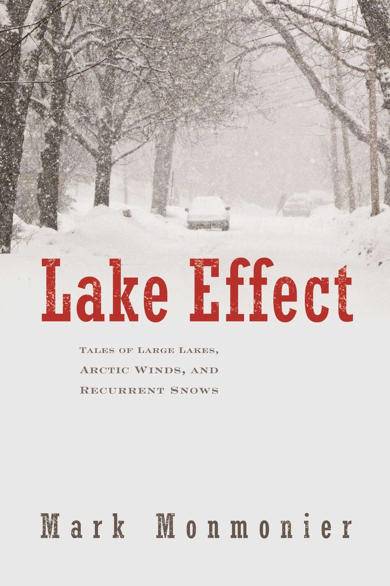 Lake Effect: Tales of Large Lakes, Arctic Winds and Recurrent Snows