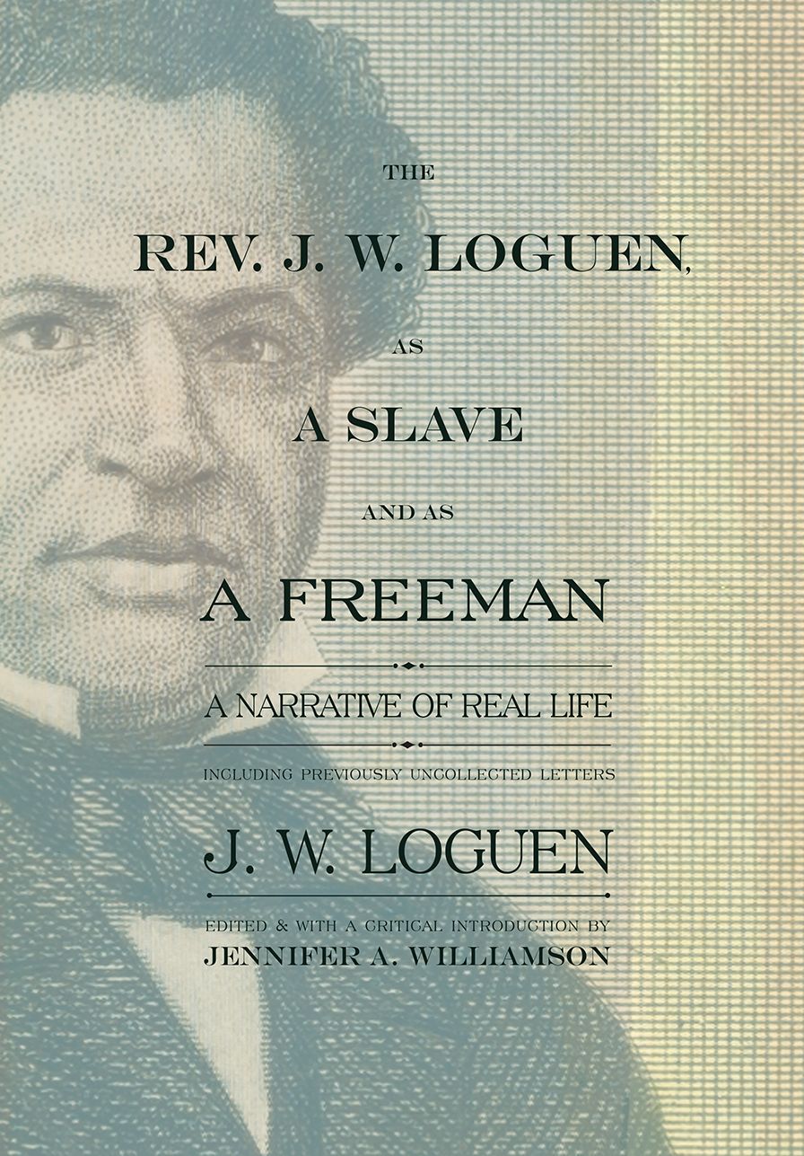 The Rev. J. W. Loguen, as a Slave and as a Freeman: A Narrative of Real Life