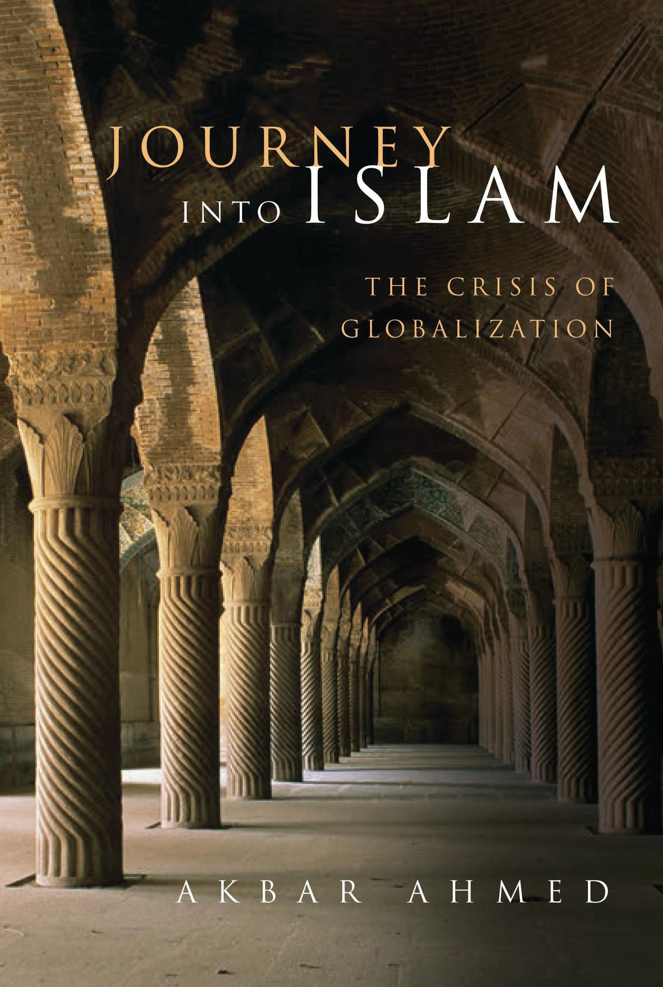 Journey into Islam: The Crisis of Globalization