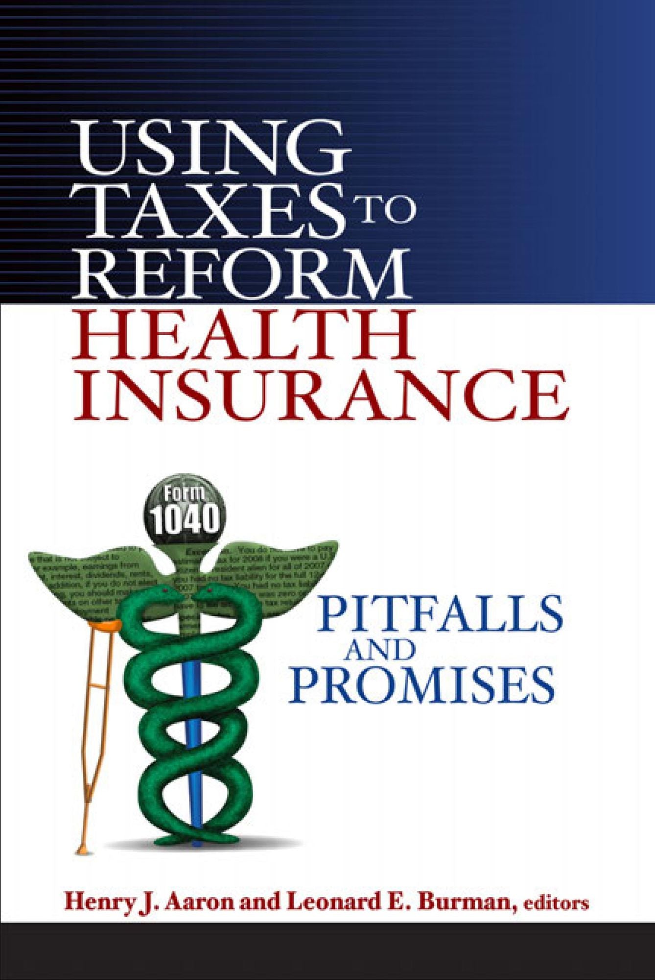 Using Taxes to Reform Health Insurance: Pitfalls and Promises