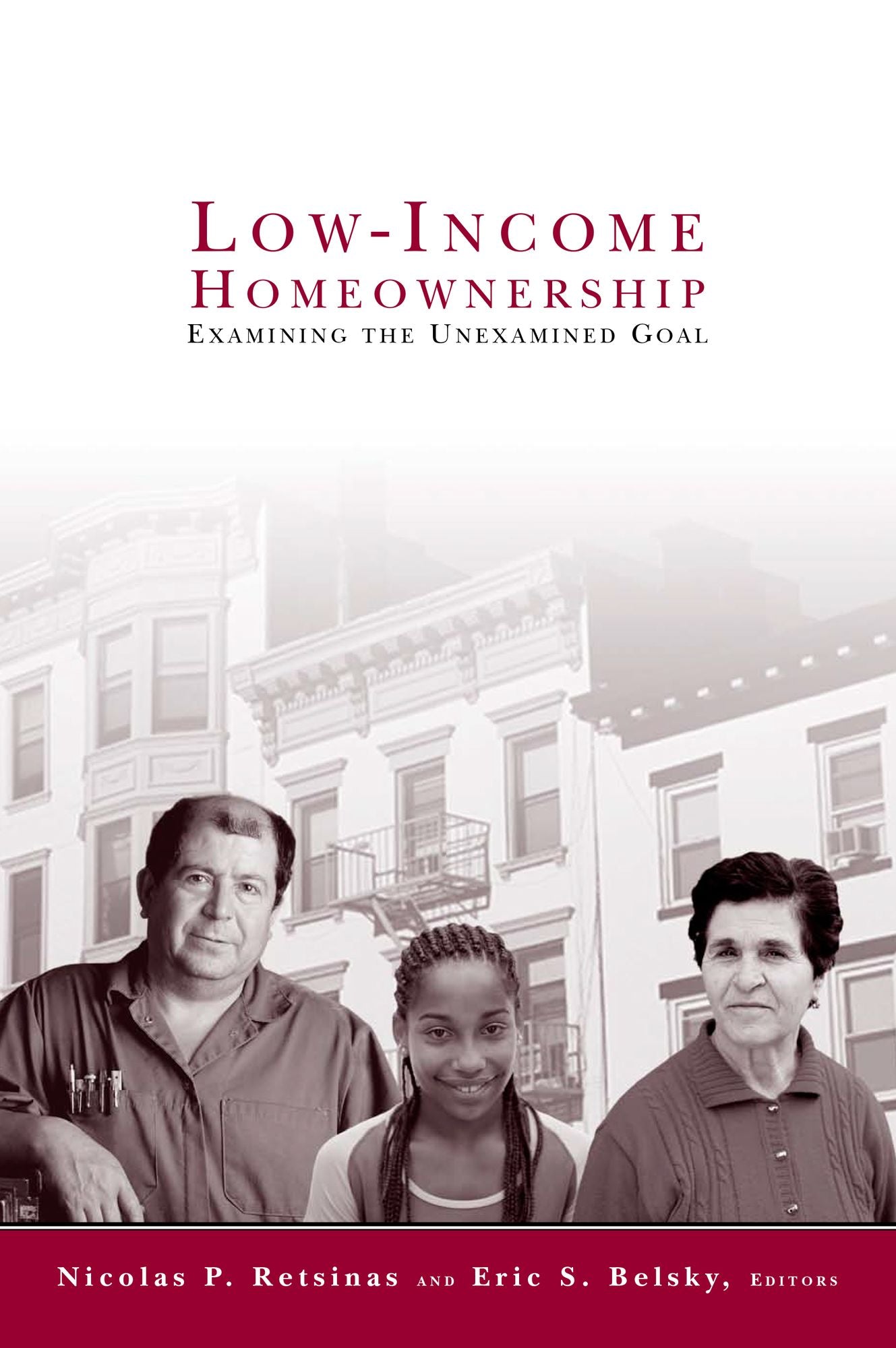 Low-Income Homeownership: Examining the Unexamined Goal