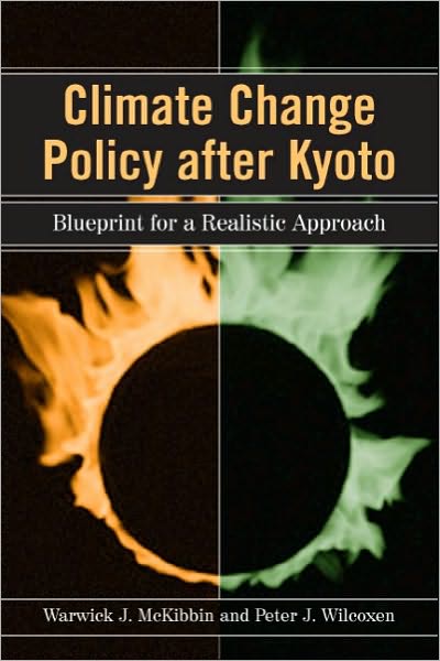 Climate Change Policy after Kyoto: Blueprint for a Realistic Approach