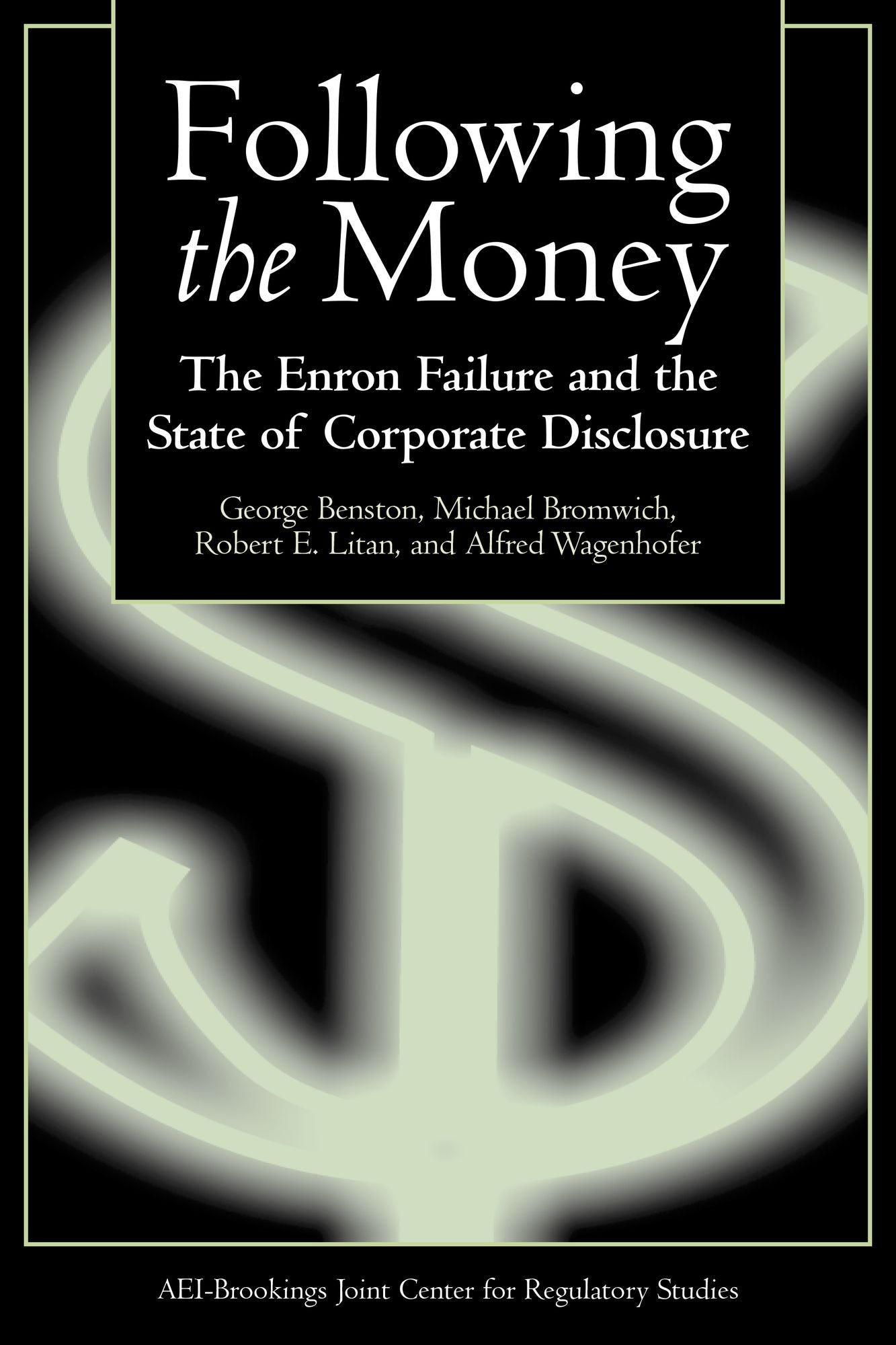 Following the Money: The Enron Failure and the State of Corporate Disclosure