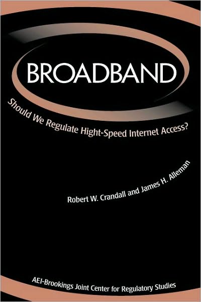 Broadband: Should We Regulate High-Speed Internet Access?