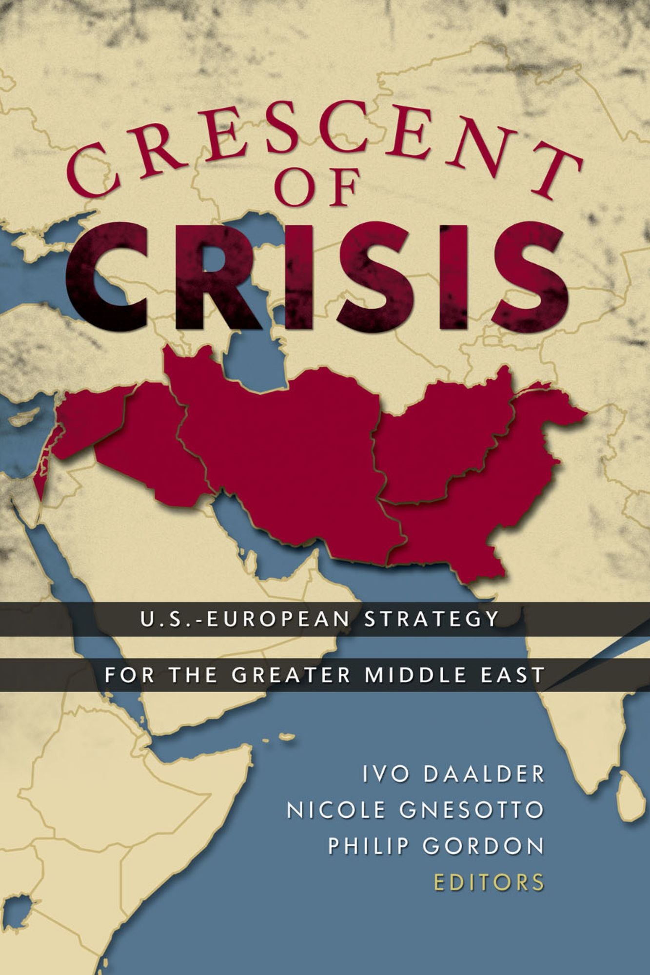 Crescent of Crisis: U. S. -European Strategy for the Greater Middle East