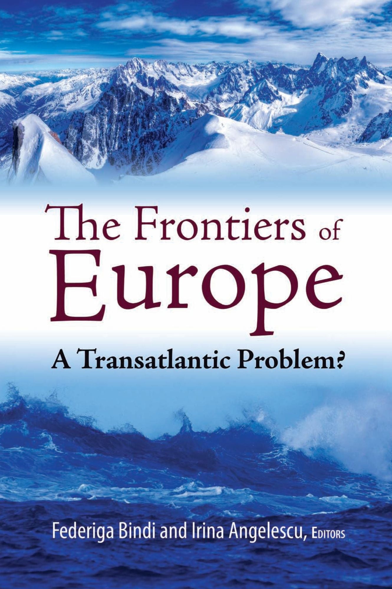 The Frontiers of Europe: A Transatlantic Problem?