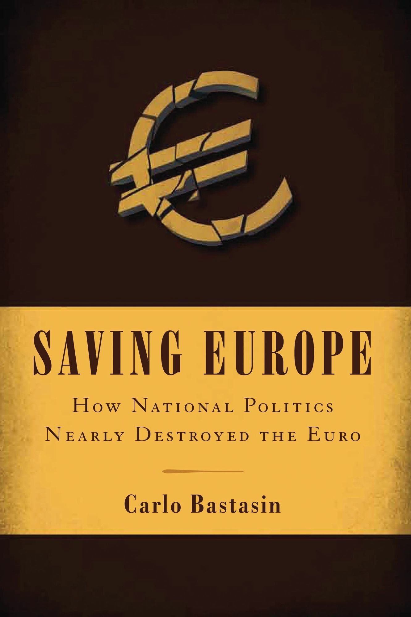 Saving Europe: Anatomy of a Dream