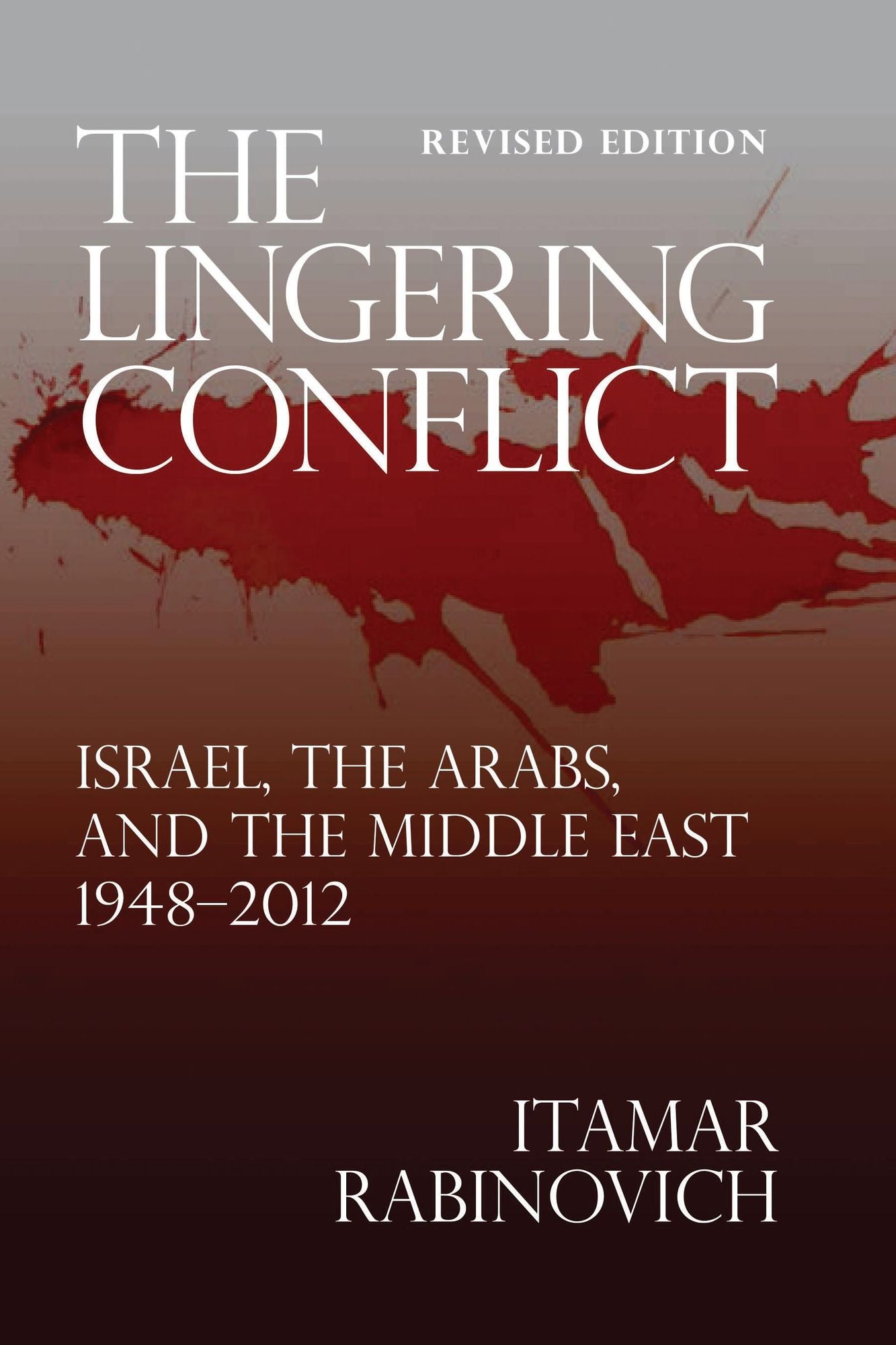 The Lingering Conflict: Israel, The Arabs, and the Middle East 1948-2012