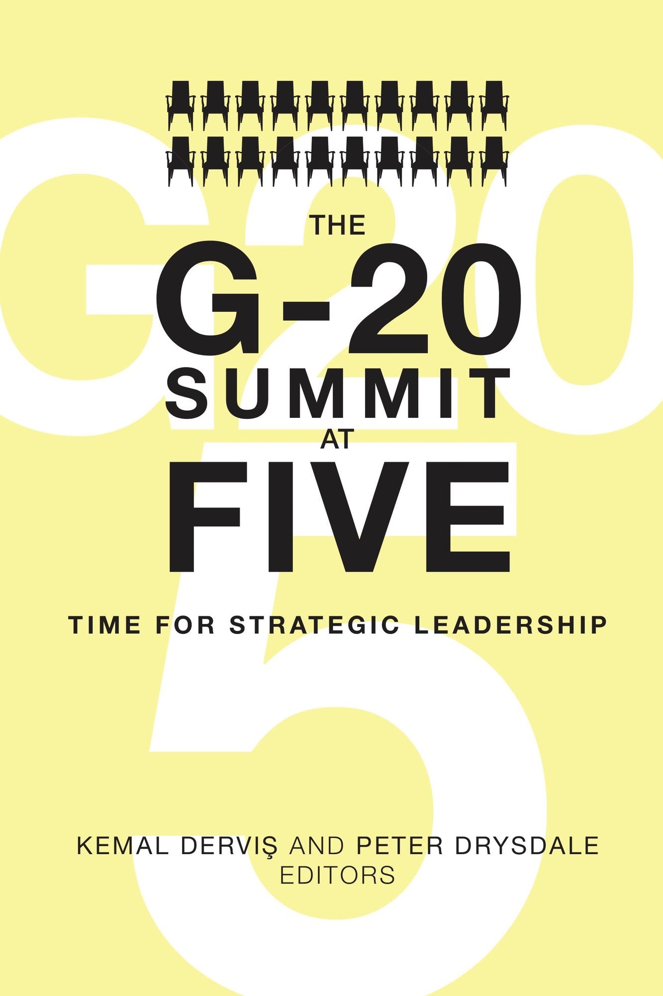The G-20 Summit at Five: Time for Strategic Leadership