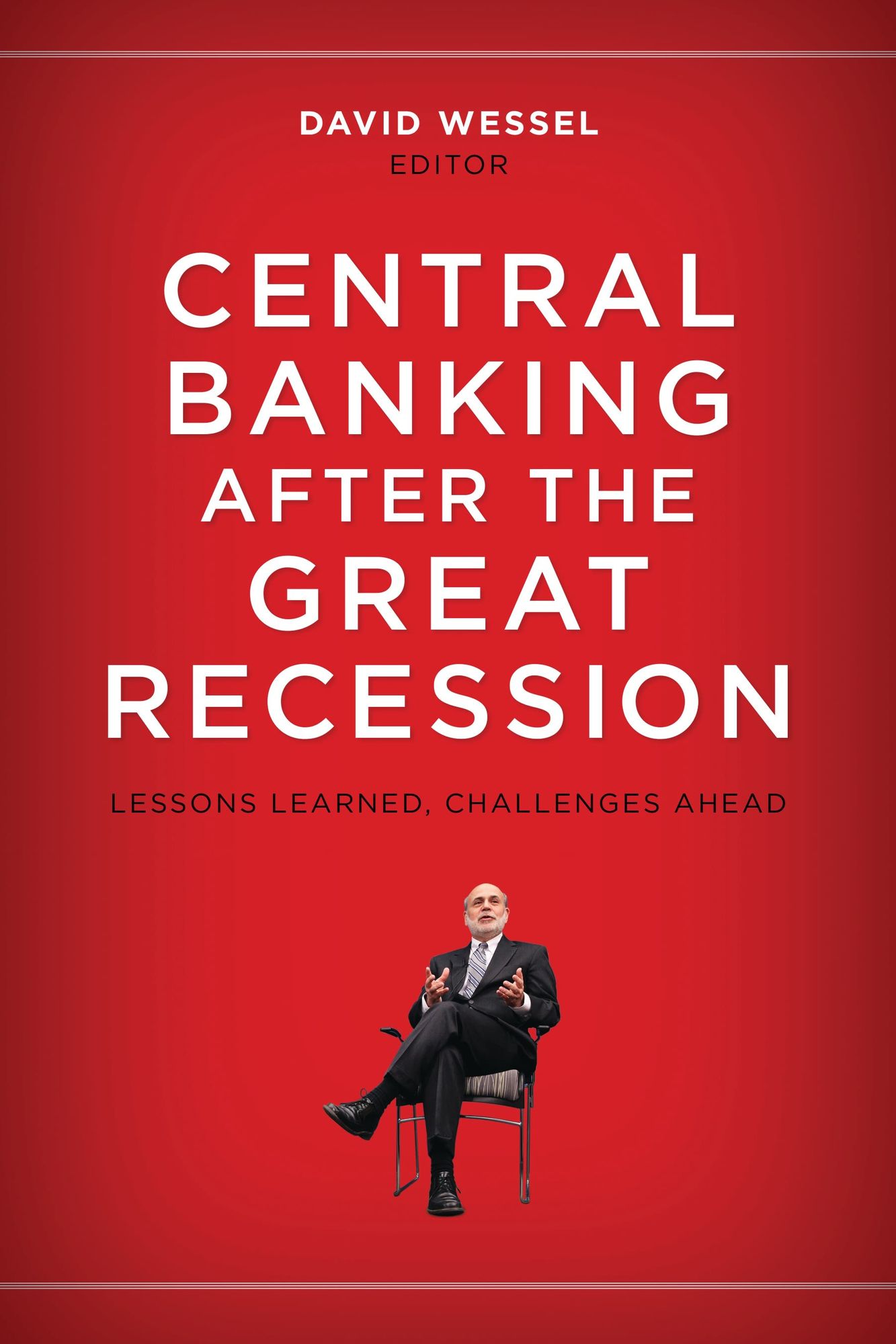 Central Banking after the Great Recession: Lessons Learned, Challenges Ahead