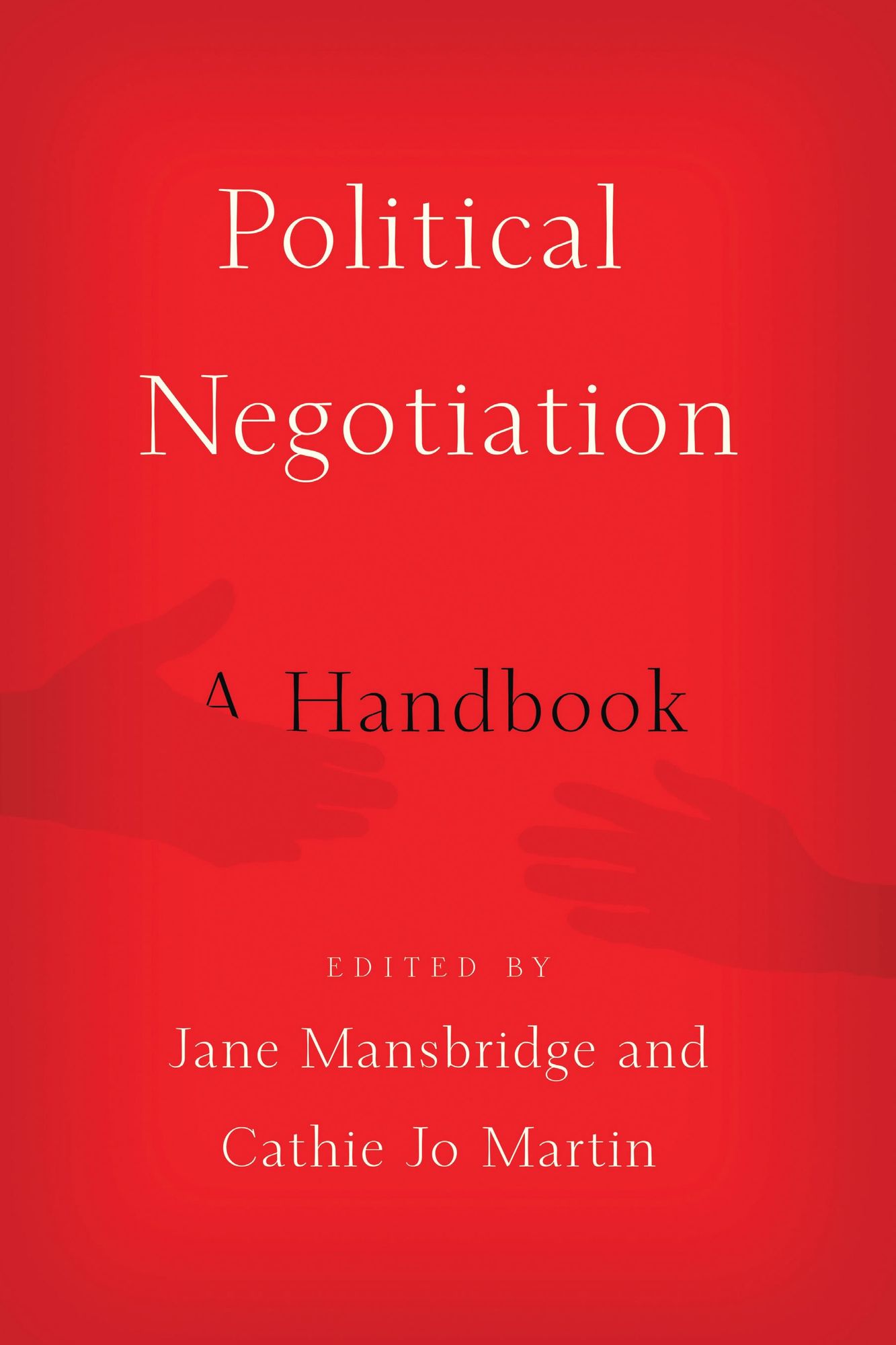 Political Negotiation: A Handbook