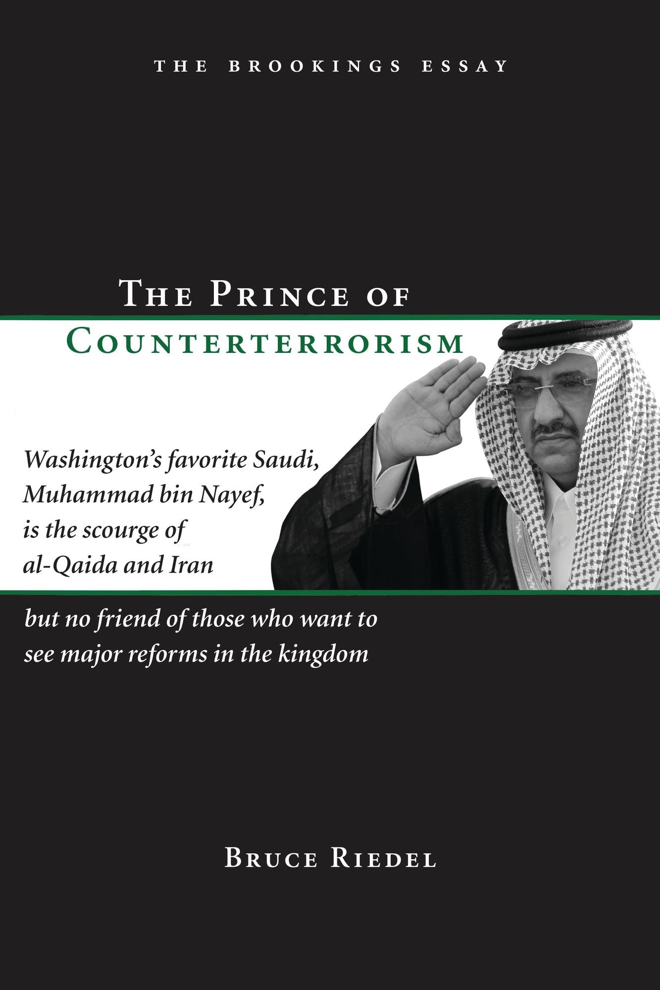 The Prince of Counterterrorism: Washington's favorite Saudi, Muhammad bin Nayef, is the scourge of al-Qaida and Iran but no friend of those who want to see major reforms in the kingdom