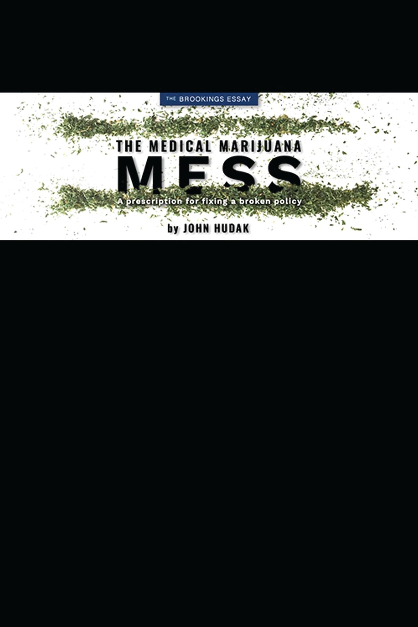 The Medical Marijuana Mess: A Prescription for Fixing a Broken Policy