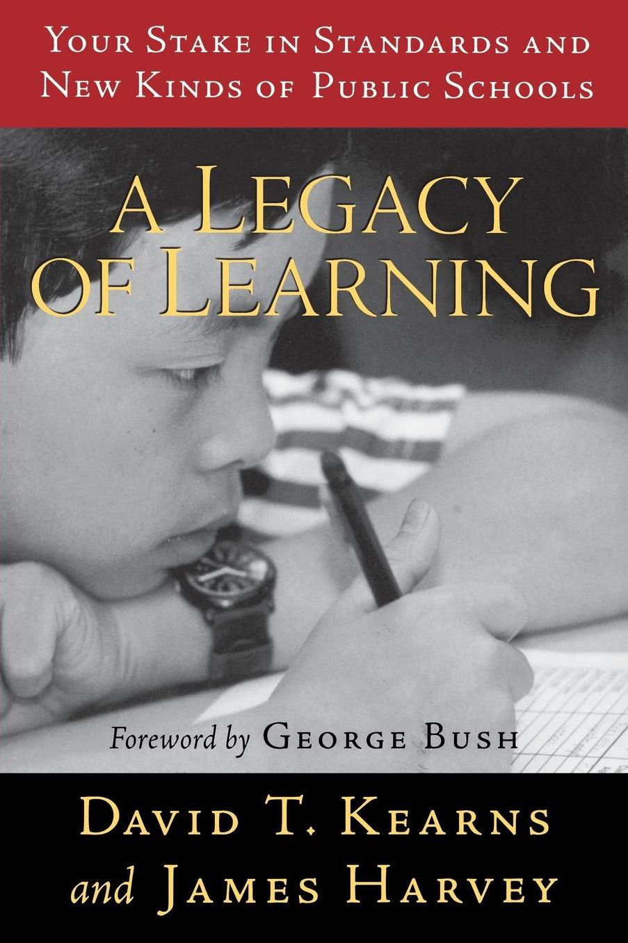 A Legacy of Learning: Your Stake in Standards and New Kinds of Public Schools