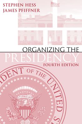 Organizing the Presidency