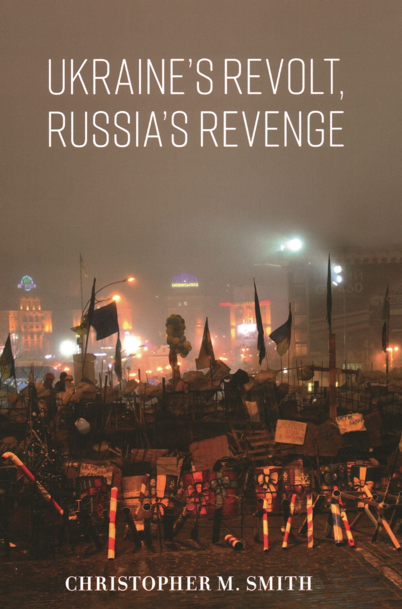 Ukraine's Revolt, Russia's Revenge