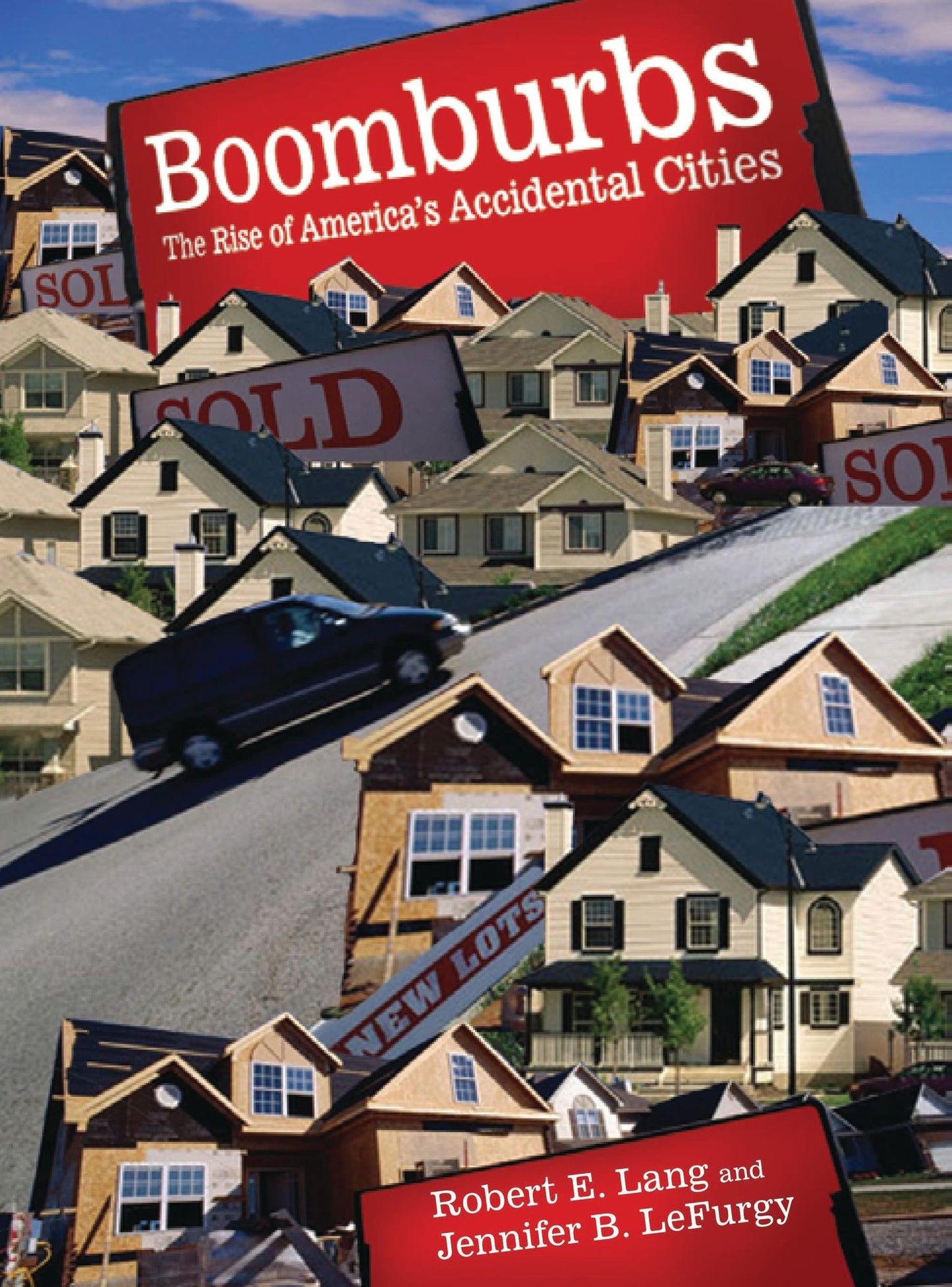 Boomburbs: The Rise of America's Accidental Cities
