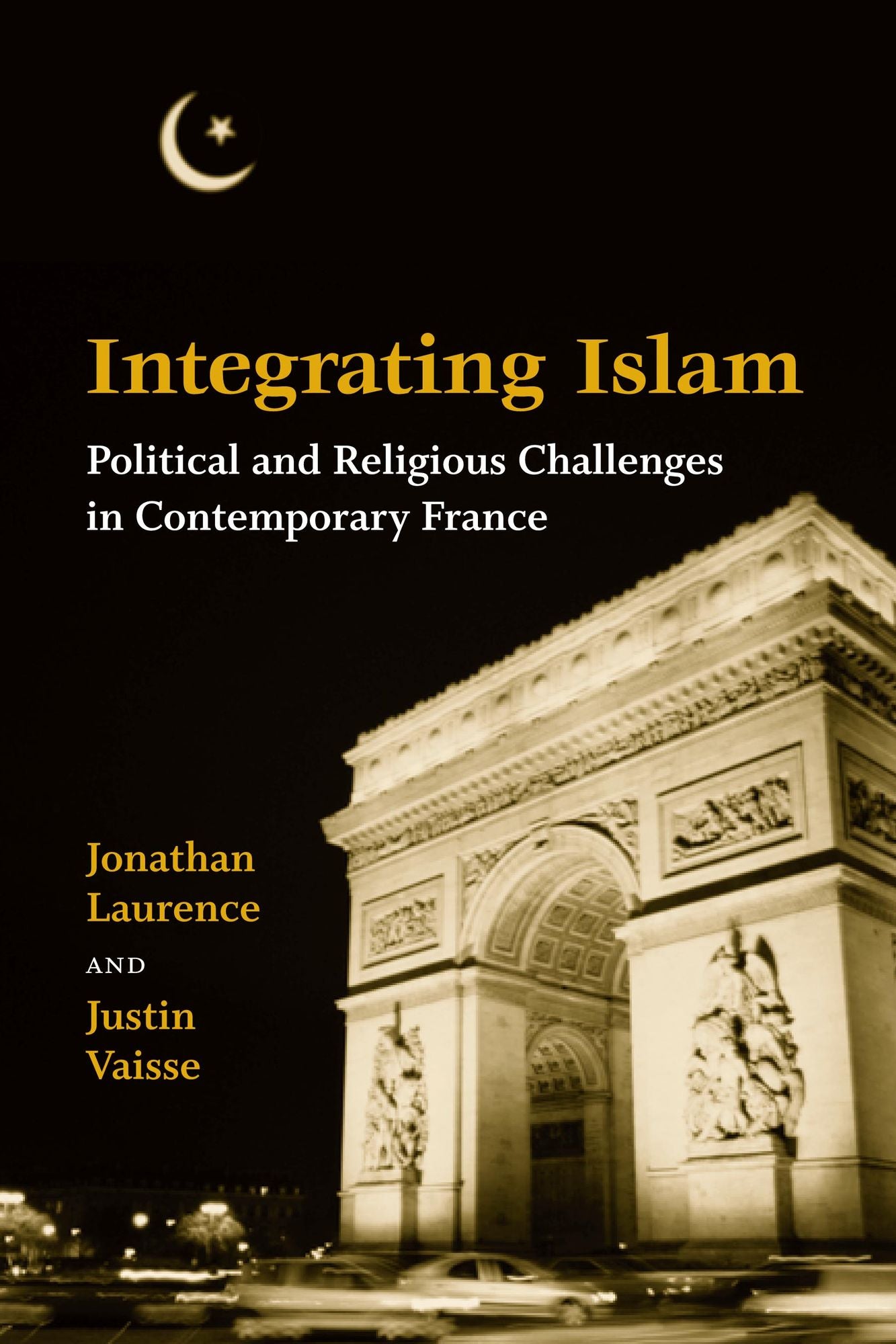 Integrating Islam: Political and Religious Challenges in Contemporary France
