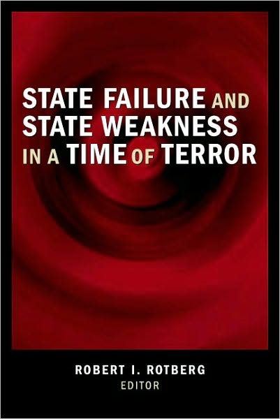 State Failure and State Weakness in a Time of Terror