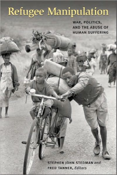 Refugee Manipulation: War, Politics, and the Abuse of Human Suffering