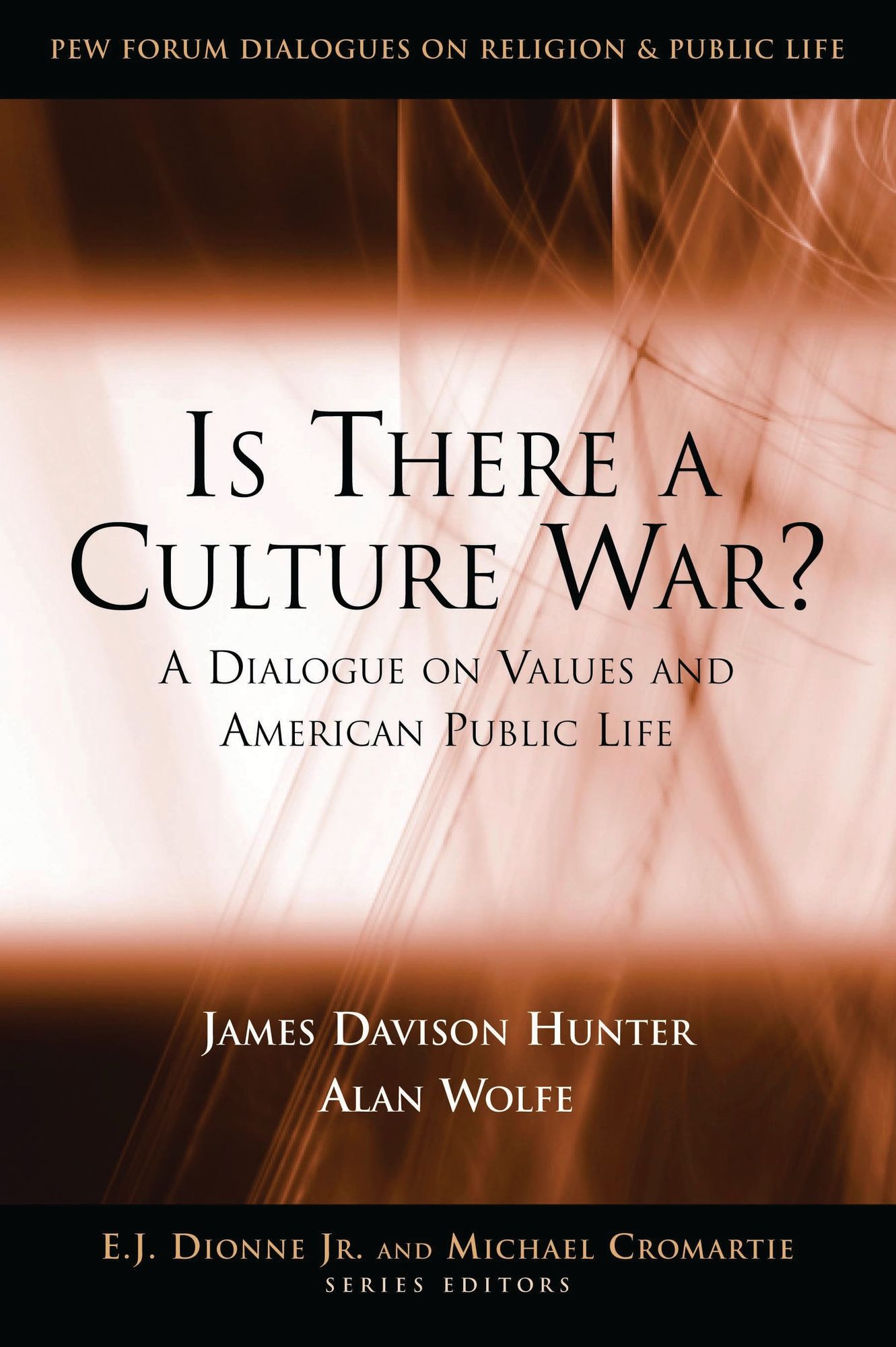 Is There a Culture War?: A Dialogue on Values and American Public Life