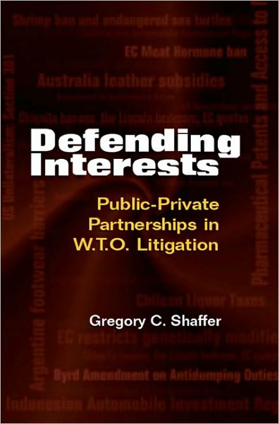 Defending Interests: Public-Private Partnerships in WTO Litigation