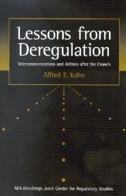 Lessons from Deregulation: Telecommunications and Airlines after the Crunch