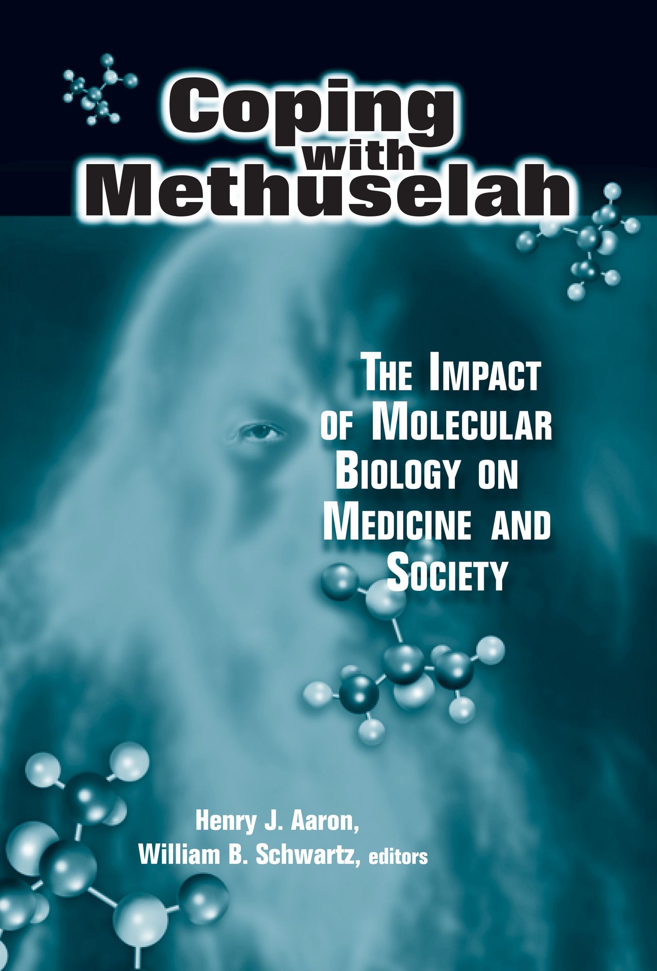 Coping with Methuselah: The Impact of Molecular Biology on Medicine and Society