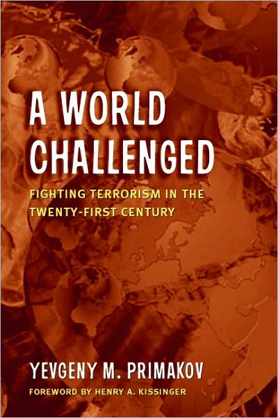 A World Challenged: Fighting Terrorism in the Twenty-First Century