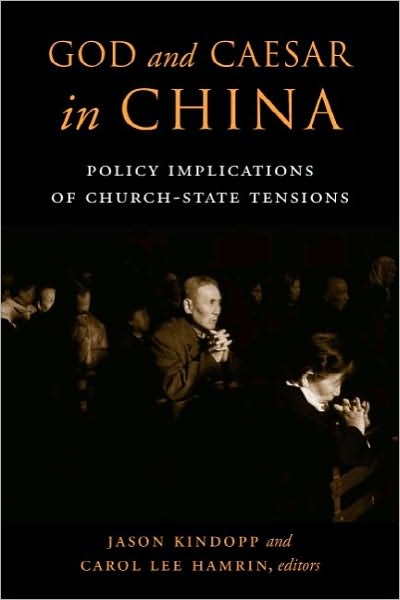 God and Caesar in China: Policy Implications of Church-State Tensions