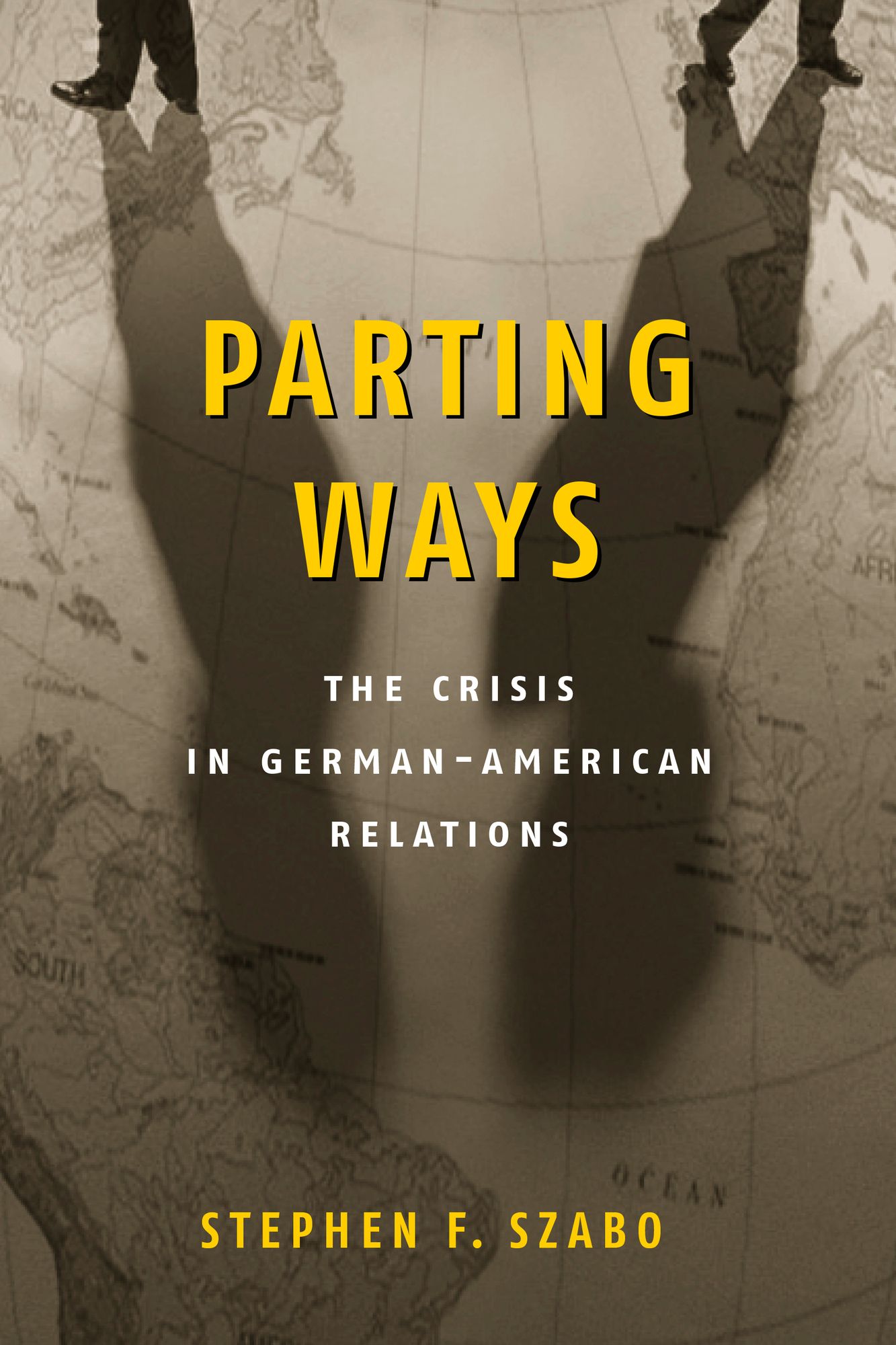 Parting Ways: The Crisis in German-American Relations