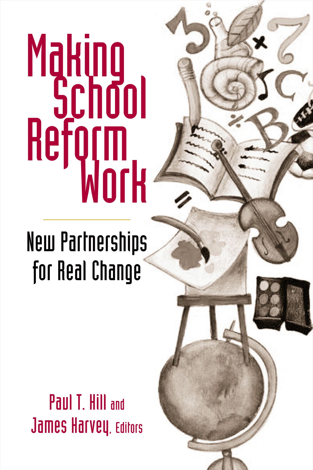 Making School Reform Work: New Partnerships for Real Change