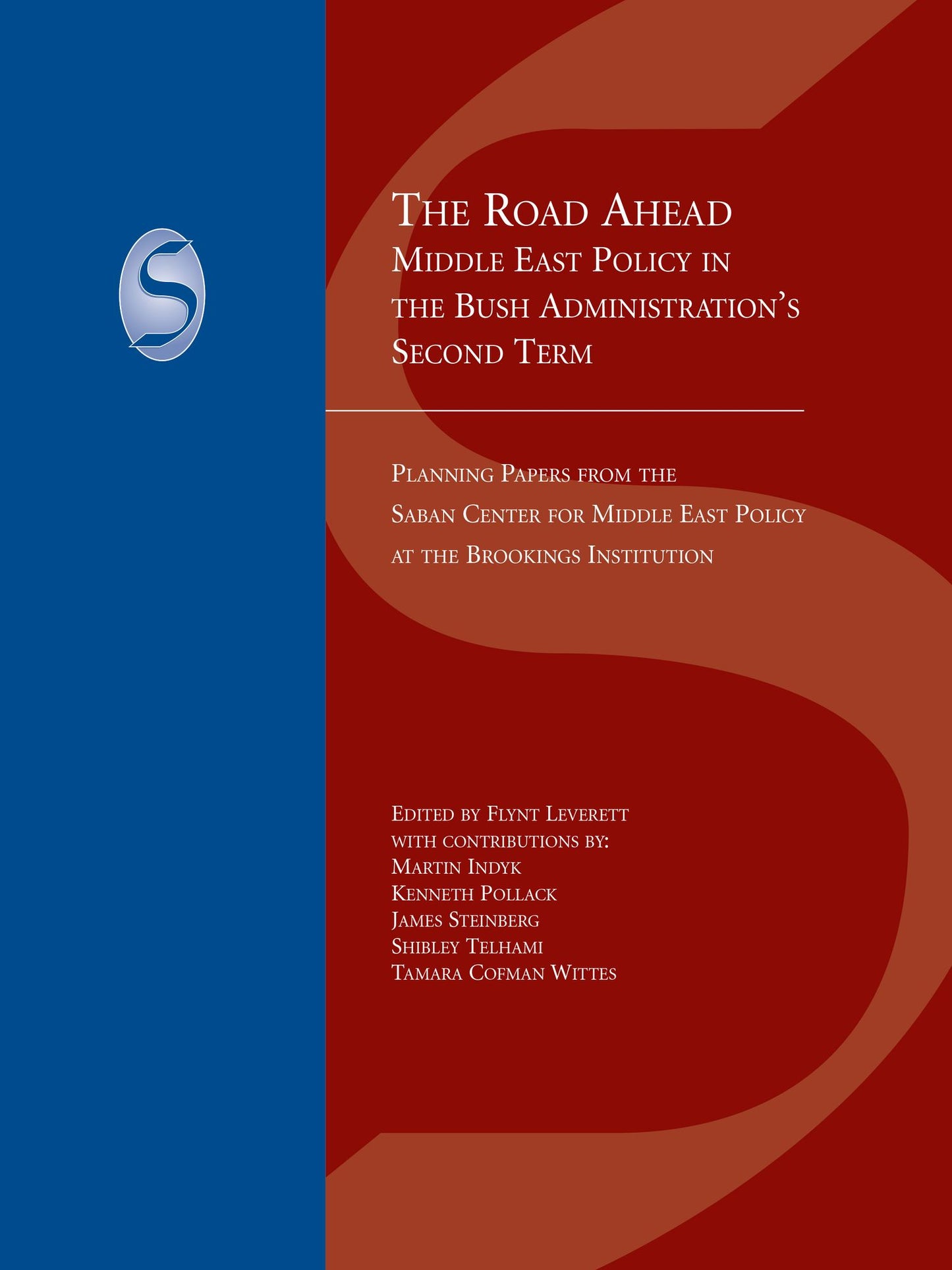 The Road Ahead: Middle East Policy in the Bush Administration's Second Term
